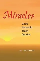 Miracles - Gary L. Wood