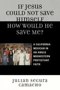 If Jesus Could Not Save Himself, How Would He Save Me? - Camacho Julián Segura