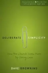 Deliberate Simplicity - Dave Browning