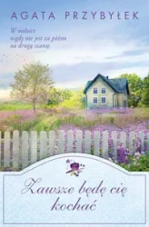 Zawsze będę cię kochać - Agata Przybyłek