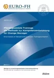 Pferdegestützte Trainings als Methode zur Kompetenzentwicklung für Change Manager. Eine Analyse am Beispiel einer konkreten Trainingskonzeption - Altmann Jörn
