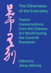 The Otherness of the Everyday - Jiehong Jiang