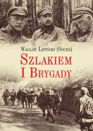 Szlakiem I brygady. Dziennik żołnierski - Wacław Lipiński