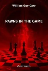 Pawns in the Game - Guy William Carr
