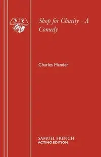 Shop for Charity - A Comedy - Charles Mander