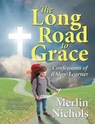 The Long Road to Grace - Merlin Nichols