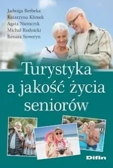 Turystyka a jakość życia seniorów - praca zbiorowa