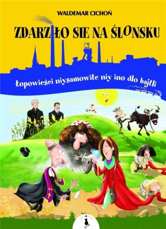 Zdarziło sie na Ślonsku - Waldemar Ciochoń