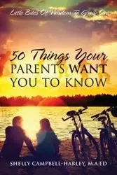 50 Things Your Parents Want You To Know - Harley MA Ed Shelly Campbell