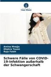 Schwere Fälle von COVID-19-Infektion außerhalb der Schwangerschaft - Amina Mnejja