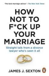 How Not to F*ck Up Your Marriage wer. angielska - James Sexton