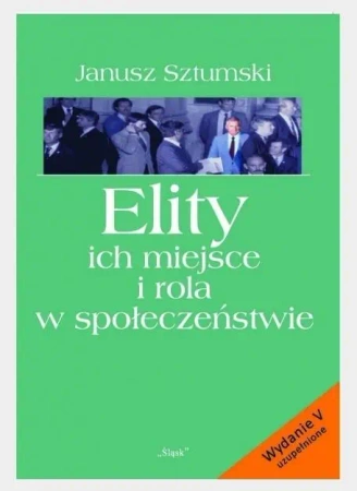 Elity ich miejsce i rola w społeczeństwie - Janusz Sztumski