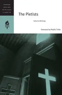 The Pietists - Harpercollins Spiritual Classics