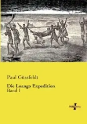 Die Loango Expedition - Paul Güssfeldt