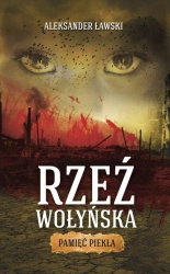 eBook Rzeź wołyńska. Pamięć piekła - Aleksander Ławski epub mobi