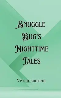 Snuggle Bug's Nighttime Tales - Miriam Kensington