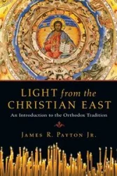 Light from the Christian East - James R. Payton Jr.