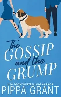 The Gossip and The Grump - Grant Pippa