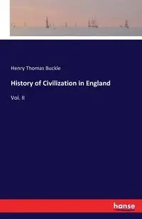 History of Civilization in England - Henry Thomas Buckle