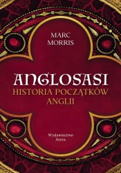 eBook Anglosasi. Historia początków Anglii - Marc Morris epub mobi