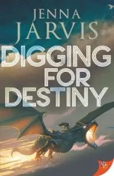 Digging for Destiny - Jarvis Jenna