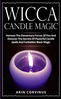 Wicca Candle Magic - Corvinus Arin