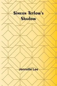 Simeon Tetlow's Shadow - Lee Jennette