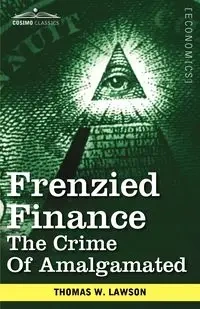 Frenzied Finance - Thomas William Lawson