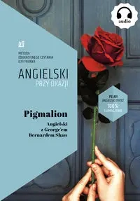 Pigmalion. Angielski z George’em Bernardem Shaw. - Bernard Shaw, Frank Ilya