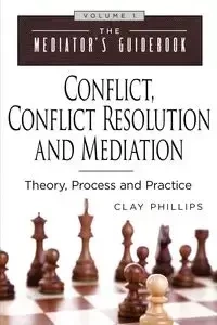 Conflict, Conflict Resolution & Mediation - Clay Phillips