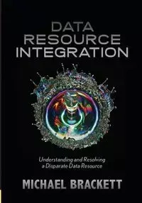 Data Resource Integration - Michael Brackett