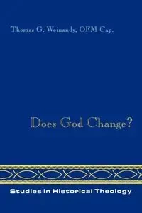 Does God Change? - Thomas G. Weinandy