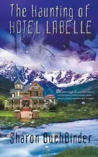 The Haunting of Hotel LaBelle - Sharon Buchbinder
