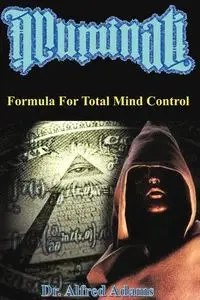 Illuminati Formula for Total Mind Control - Alfred Adams