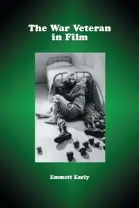 The War Veteran in Film - Emmett Early