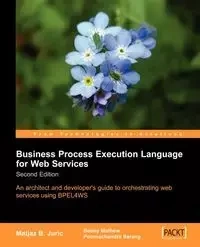 Business Process Execution Language for Web Services 2nd Edition - Juric Matjaz B.