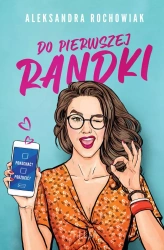 Do pierwszej randki. Z autografem - Aleksandra Rochowiak