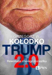 Trump 2.0 - Edycja limitowana z autografem - Grzegorz W. Kołodko