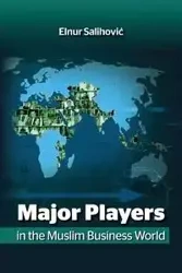 Major Players in the Muslim Business World - Salihovic Elnur
