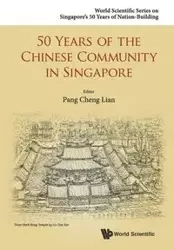 50 YEARS OF THE CHINESE COMMUNITY IN SINGAPORE - CHENG LIAN PANG