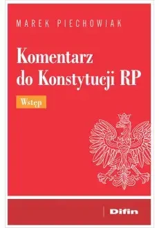 Komentarz do Konstytucji RP. Wstęp - Marek Piechowiak