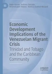 Economic Development Implications of the Venezuelan Migrant Crisis - Roger Hosein