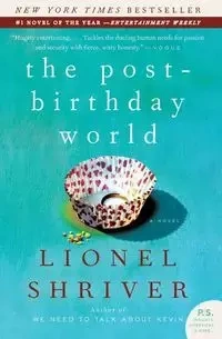 The Post-Birthday World - Lionel Shriver