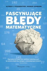 Fascynujące Błędy Matematyczne - Alfred S. Posamentier, Ingmar Lehmann, Bogumił Bi