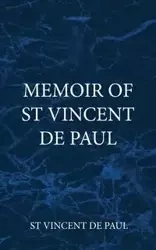 Memoir of  St Vincent De Paul - Paul Vincent De St