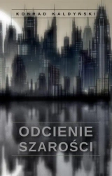 eBook Odcienie szarości - Konrad Kaldyński epub mobi