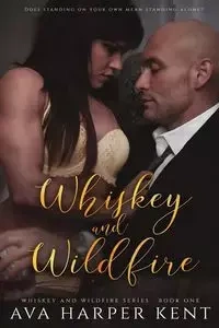 Whiskey and Wildfire - Kent Ava Harper