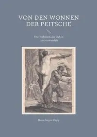 Von den Wonnen der Peitsche - Döpp Hans-Jürgen