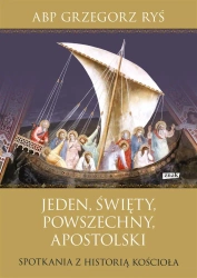 Jeden, święty, powszechny, apostolski - Grzegorz Ryś