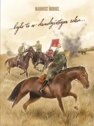 Było to w dwudziestym roku - Mariusz Moroz